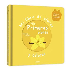 Mi libro de olores y colores. Mis primeros olores