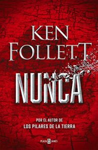 Nunca: Por el autor de Los pilares de la Tierra: 1001 (Éxitos)