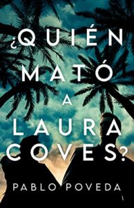 ¿Quién mató a Laura Coves?: Un frenético thriller mediterráneo