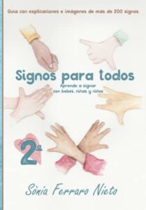 Signos para todos: Aprende a signar con bebés, niñas y niños (2ª edición)