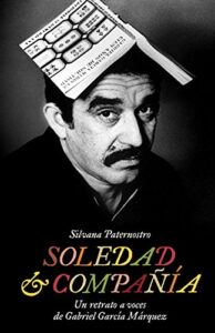 Soledad & Compania: Un Retrato a Voces de Gabriel Garcia Marquez: Un Retrato a Voces de Gabriel García Márquez