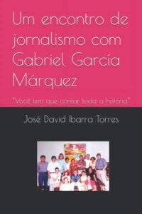 Um encontro de jornalismo com Gabriel García Márquez: “Você tem que contar toda a história”