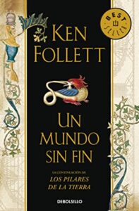 Un mundo sin fin (Saga Los pilares de la Tierra 2)