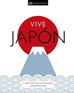 Vive Japón (Viajes para regalar): Un viaje a través de la cultura japonesa